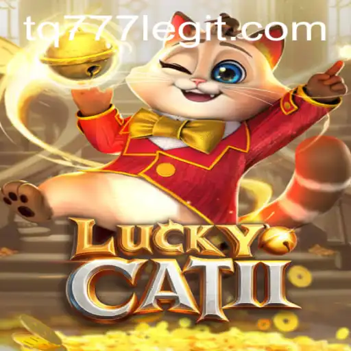 Explore the Enchanting World of LuckyCatII with TQ777